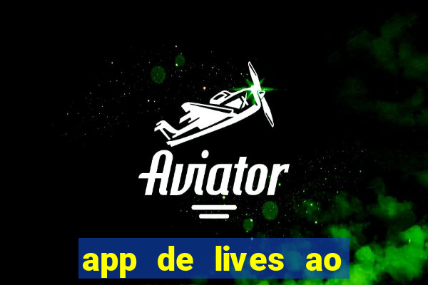 app de lives ao vivo 18